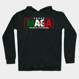 Mexicans-Ain't-Going-Anywhere Hoodie